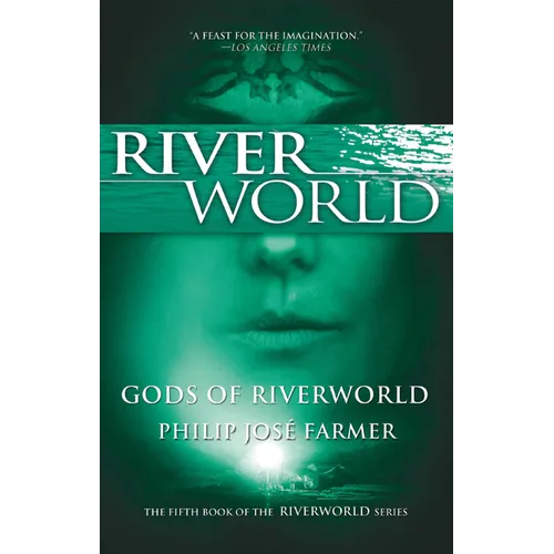 Gods of Riverworld: The Fifth Book of the Riverworld Series