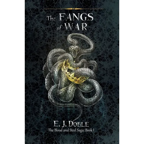 The Fangs of War (The Blood and Steel Saga #1)