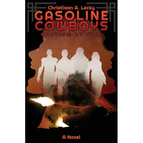 Gasoline Cowboys: Baptism By Fire