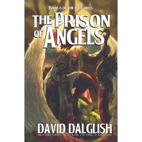 The Prison of Angels: The Half-Orcs, Book 6