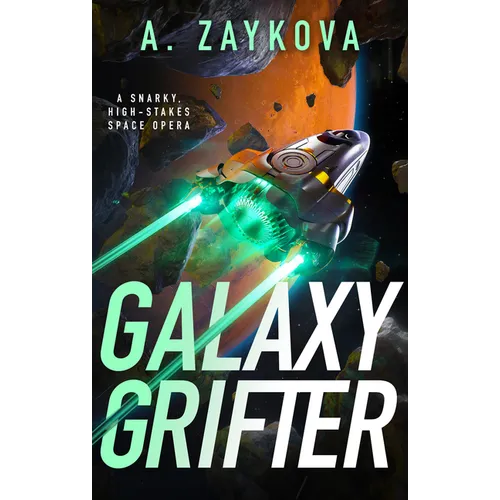 Galaxy Grifter: A Snarky, High-Stakes Space Opera
