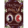 Her Spell That Binds Me: A Dark Sapphic Fantasy Romance
