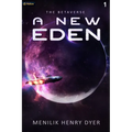 A New Eden: A Sci-Fi Thriller Space Adventure