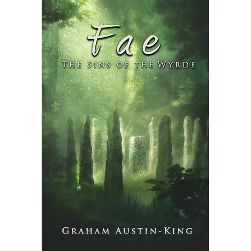 Fae - The Sins of the Wyrde: Book three of the Riven Wyrde Saga