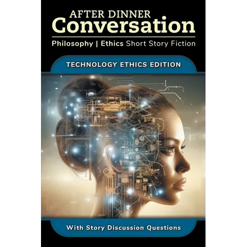 After Dinner Conversation - Technology Ethics