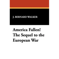America Fallen! the Sequel to the European War