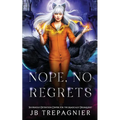 Nope, No Regrets: A Supernatural Reverse Harem Prison Romance