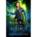 The Shackles That Hold Us: The Magi Accounts 2