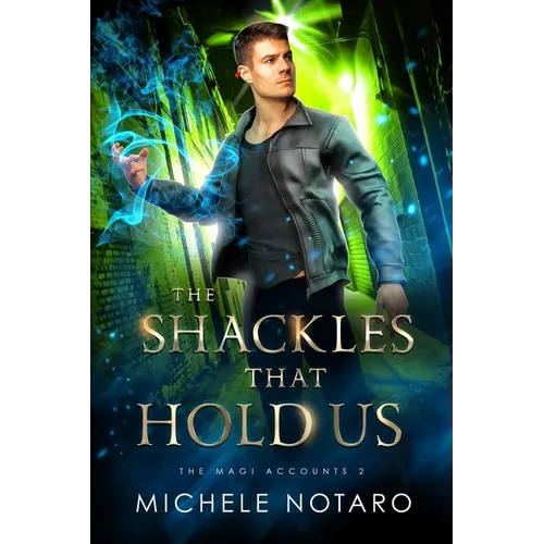 The Shackles That Hold Us: The Magi Accounts 2