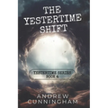 The Yestertime Shift: A Novel of Time Travel