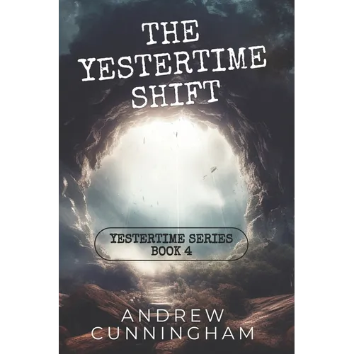 The Yestertime Shift: A Novel of Time Travel