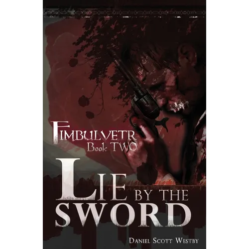 Lie by the Sword: Fimbulvetr - Book Two