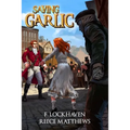 Saving Garlic: A Vampiric Literary Fiction