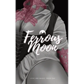 Ferrous Moon: Love and Magic - Book One
