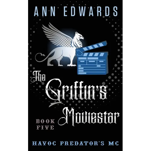 The Griffin's Moviestar: Havoc Predators MC, Book 5