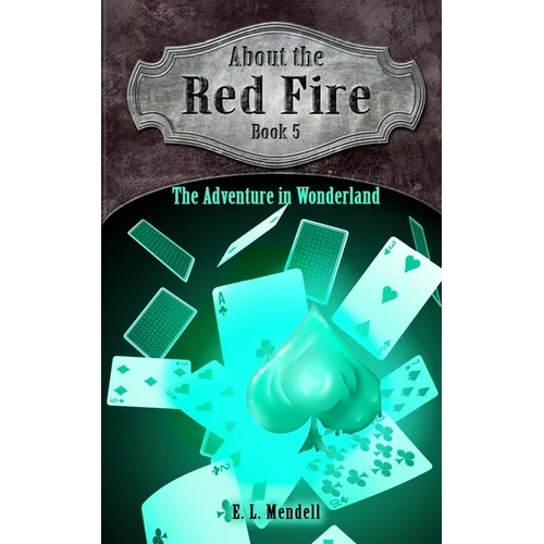 About the Red Fire, Book 5, The Adventure in Wonderland