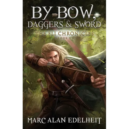 By Bow, Daggers, & Sword: Part Two