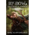 By Bow, Daggers, & Sword: Part Two