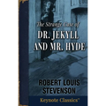 The Strange Case of Dr. Jekyll and Mr. Hyde (Annotated Keynote Classics)