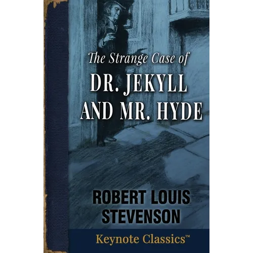 The Strange Case of Dr. Jekyll and Mr. Hyde (Annotated Keynote Classics)