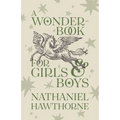 A Wonder-Book for Girls and Boys: Children's Corner Critical Editions