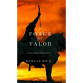 A Forge of Valor (Kings and Sorcerers--Book 4)