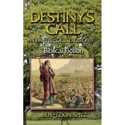 Destiny's Call: Book Five - Deuteronomy: Biblical Fiction