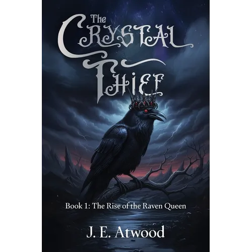 The Crystal Thief: Book 1: The Rise of the Raven Queen