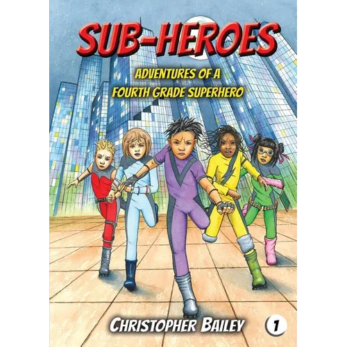 Adventures of a Fourth Grade Superhero