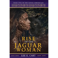 Rise of the Jaguar Woman: Book Two of The Mayan Chronicles