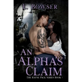 An Alpha's Claim: The Rayne Pack Brothers