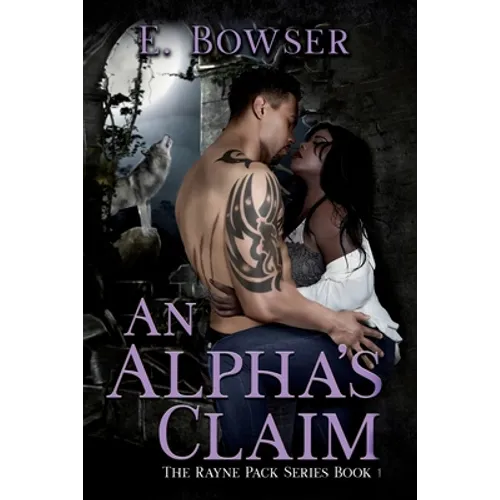 An Alpha's Claim: The Rayne Pack Brothers