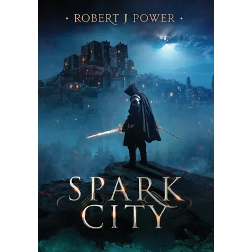 Spark City: Book One of the Spark City Cycle
