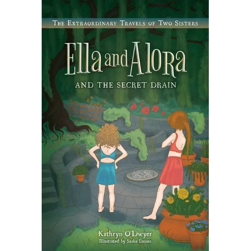 Ella and Alora and The Secret Drain
