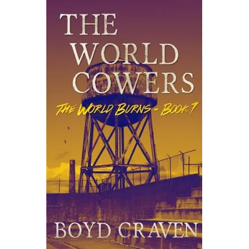 The World Cowers: A Post-Apocalyptic Story