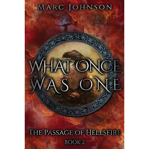 What Once Was One (The Passage of Hellsfire, Book 2)