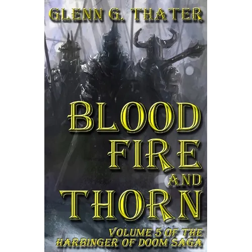 Blood, Fire, and Thorn: Harbinger of Doom -- Volume 5
