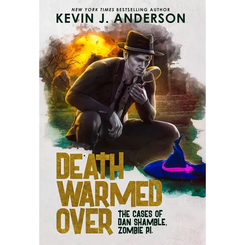 Death Warmed Over: Dan Shamble, Zombie PI