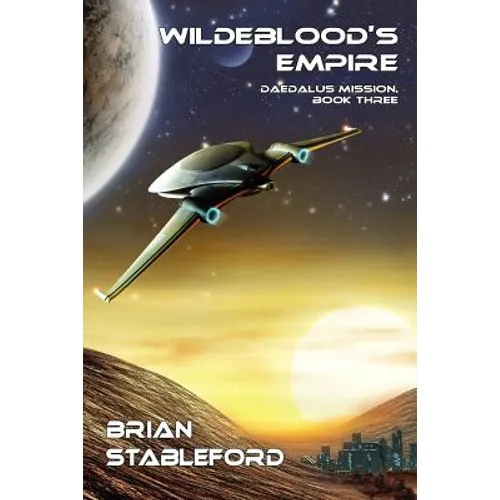 Wildeblood's Empire: Daedalus Mission, Book Three