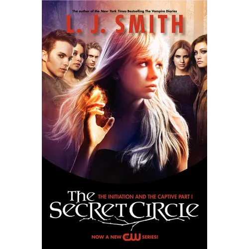 Secret Circle: The Initiation and The Captive Part I TV Tie-in Edition, The