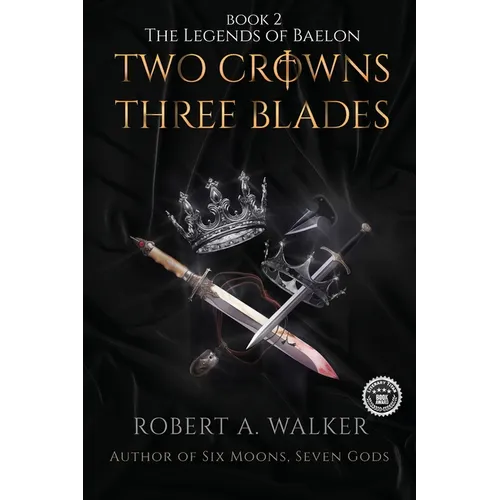 Two Crowns, Three Blades: An Arthurian Fantasy Medieval Adventure