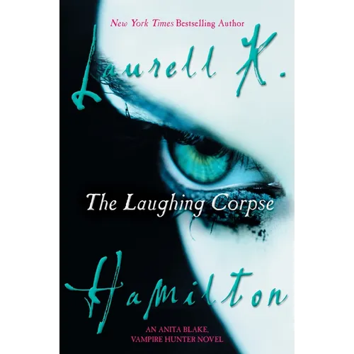 The Laughing Corpse: An Anita Blake, Vampire Hunter Novel