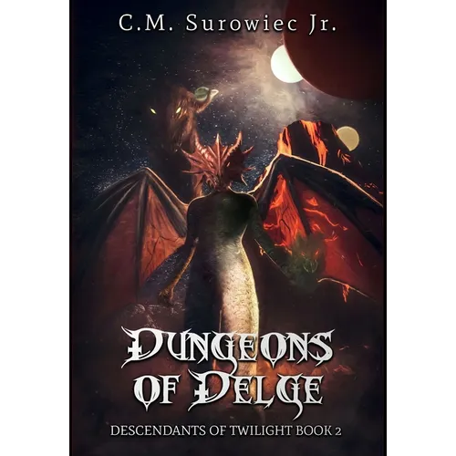 Dungeons of Delge: Descendants of Twilight Book 2
