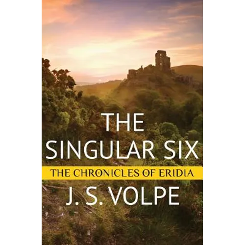 The Singular Six (The Chronicles of Eridia)