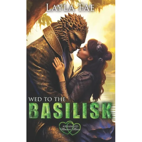 Wed to the Basilisk: Arranged Monster Mates