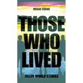 Those Who Lived: Fallen World Stories