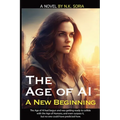 The Age of AI: A New Beginning