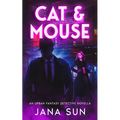 Cat & Mouse: An Urban Fantasy Detective Novella