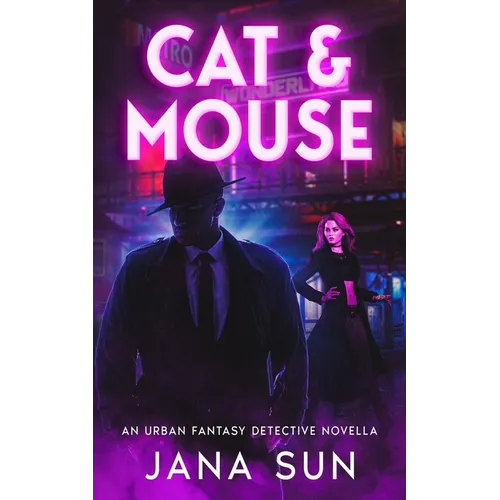 Cat & Mouse: An Urban Fantasy Detective Novella