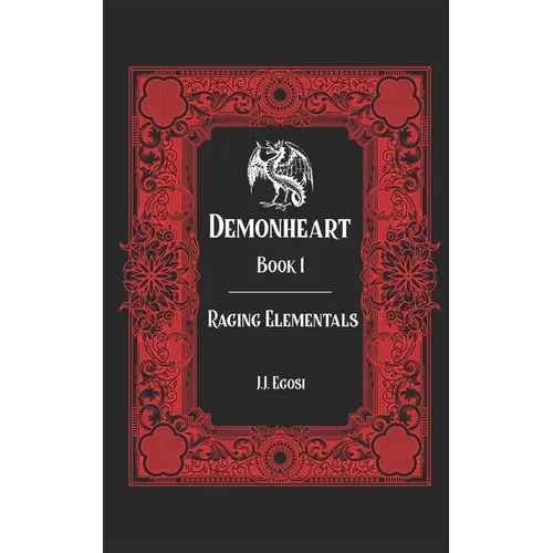 Demonheart: Book 1: Raging Elementals